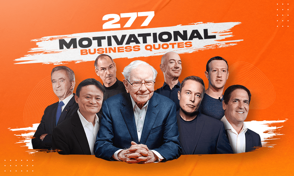 277 Powerful Business Quotes (to Motivate & Inspire You)