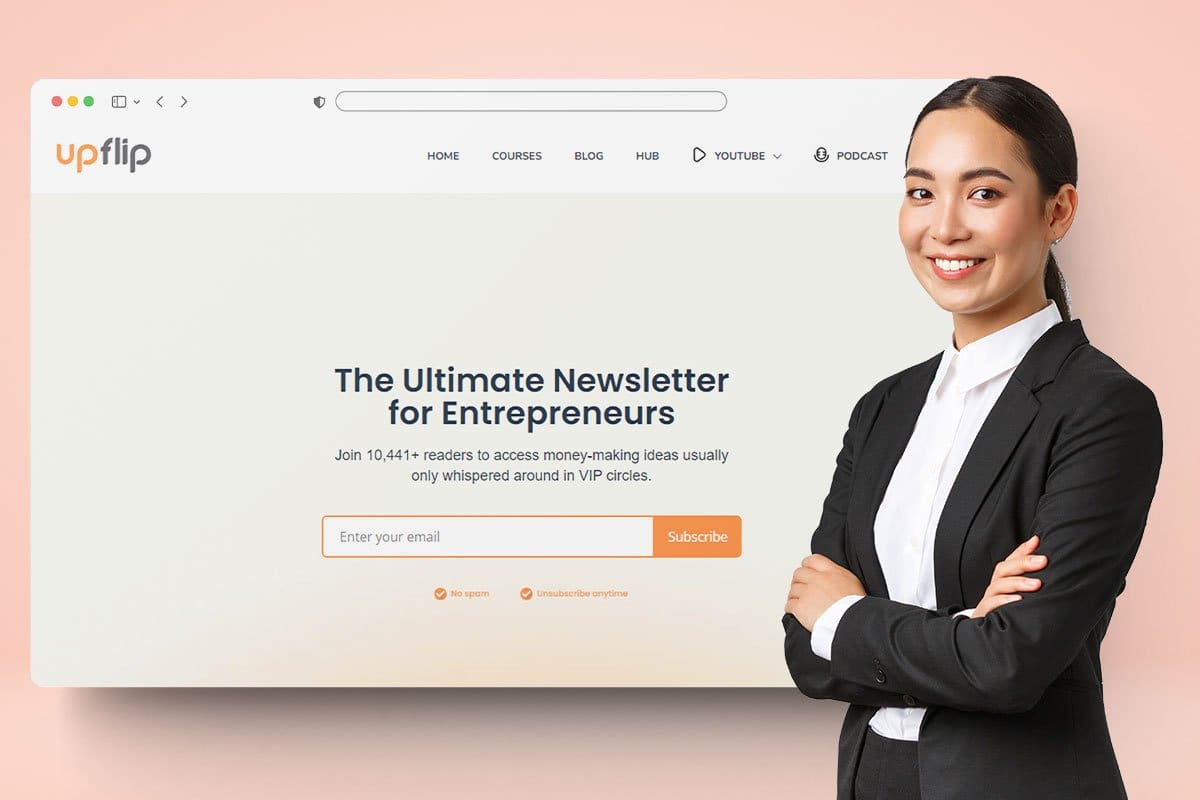 How to Become an Entrepreneur in 13 Steps 7 Smartly dressed woman in the foreground and UpFlip’s email newsletter subscription page in the background