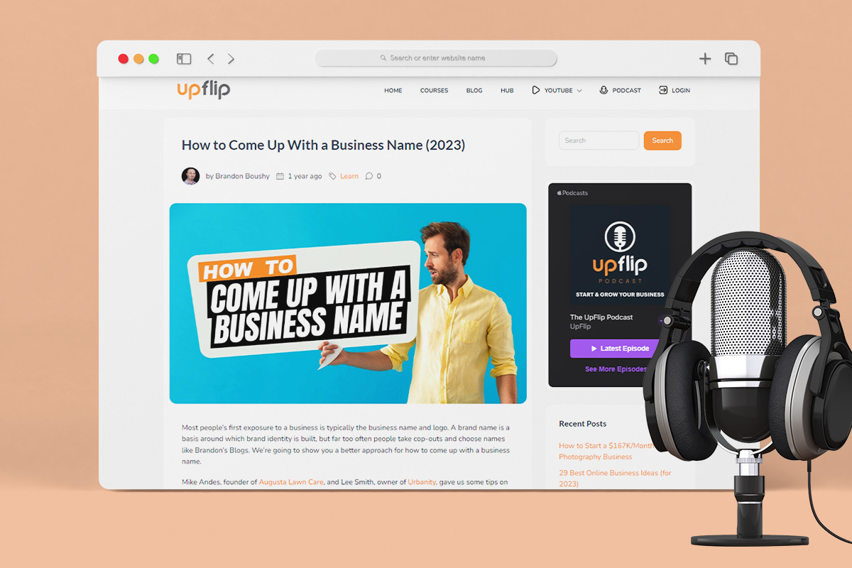 How to Start a Podcast: The Ultimate Guide (2025) 5 website mockup article about how to come up With a business name from the upflip website