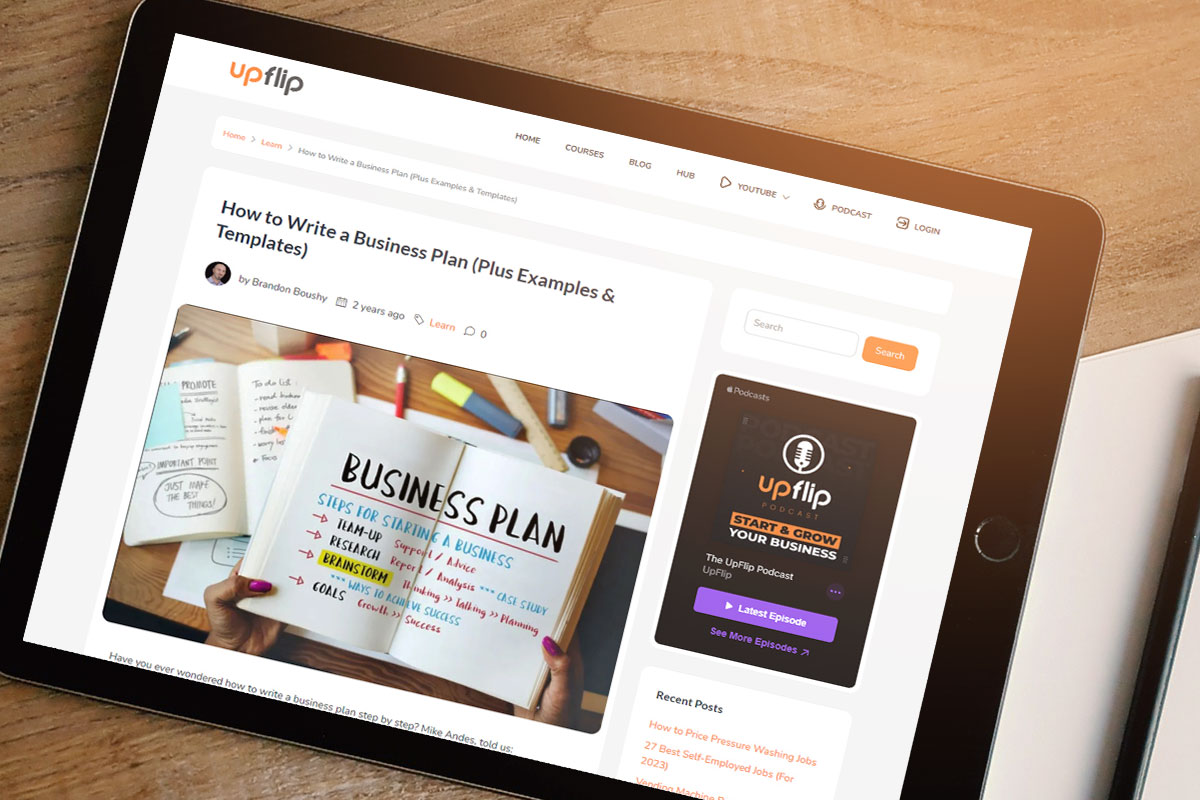 How to Start a $1.5M/Year Business From Home (in 9 Steps) 9 UpFlip’s How to Write a Business Plan blog loaded on a tablet.